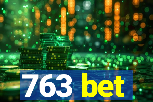 763 bet